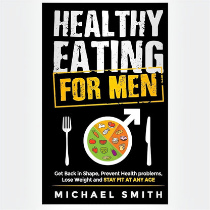 Healthy Eating for Men Michael Smith Fitness Nutrition Book